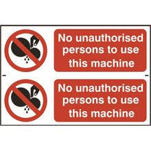 No U/Auth Persons To Use This Machine - 2 per sheet - 300x200mm - PVC SK0701